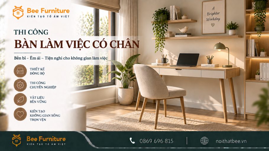 Thi công bàn làm việc có chân